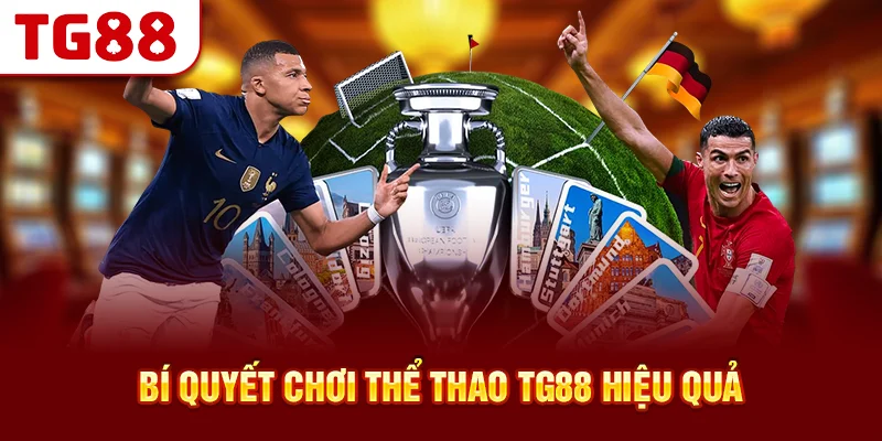 Bí Quyết Chơi Thể Thao TG88 Hiệu Quả