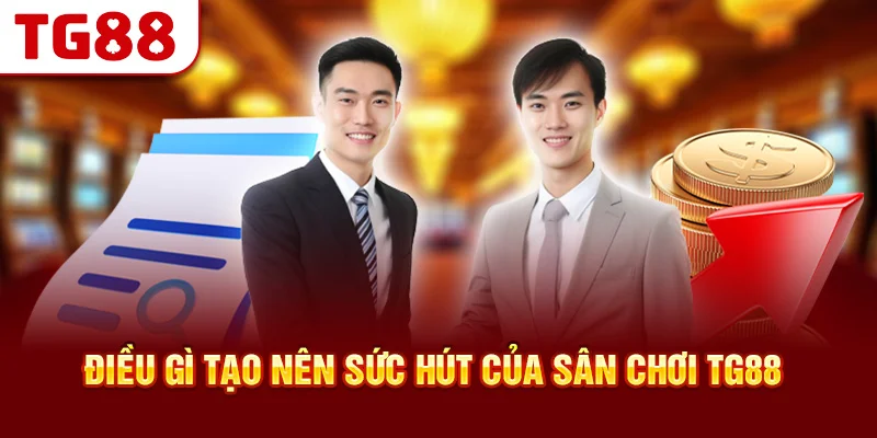 Điều Gì Tạo Nên Sức Hút Của Sân Chơi Tg88
